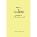 Prime and Compline: According to the Benedictine Ritual