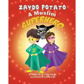 Zaydo Potato: A Muslim Superhero: Zaydo Potato: A Muslim Superhero