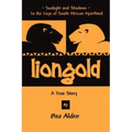 Liongold: Sunlight and Shadows in the Era of Apartheid