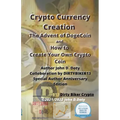 Crypto Currency Creation The Advent of Dogecoin and How to Create Your Own Crypto Coin