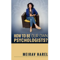 How to Be Our Own Psychologists?