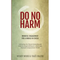 Do No Harm: Mindful Engagement for a World in Crisis