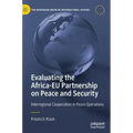 Evaluating the Africa-Eu Partnership on Peace and Security: Interregional Cooperation in Peace Operations