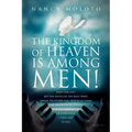 The Kingdom of Heaven is Among Men!