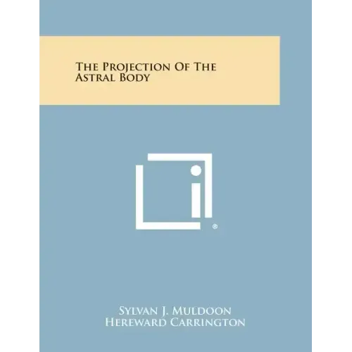 The Projection of the Astral Body