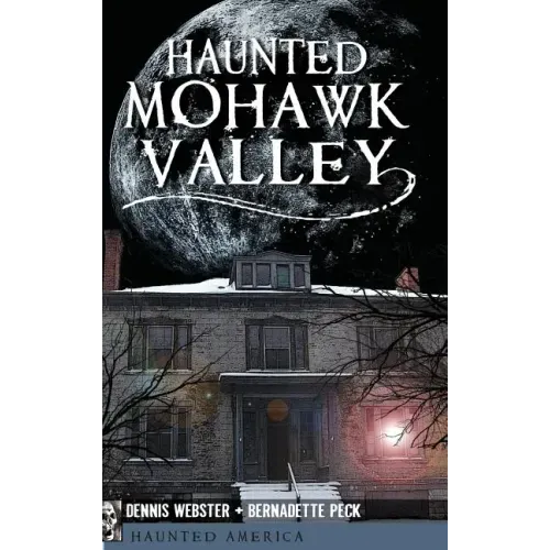 Haunted Mohawk Valley