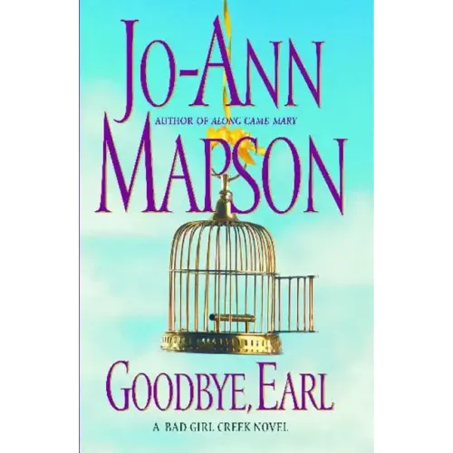 Goodbye, Earl: A Bad Girl Creek Novel