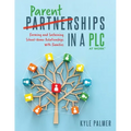 Parentships in a Plc at Work(r): Forming and Sustaining School-Home Relationships with Families