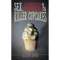 Sex, Murder & Killer Cupcakes