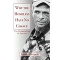 Why the Homeless Have No Chance: An Inside Story