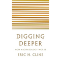 Digging Deeper: How Archaeology Works