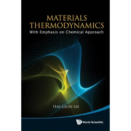 Materials Thermodynamics: With Emphasis on Chemical Approach [With CDROM]