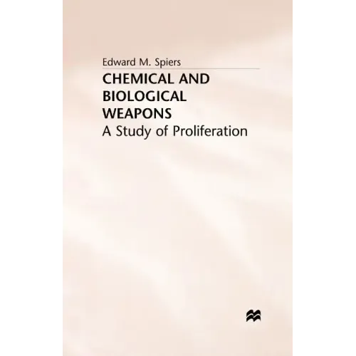 Chemical and Biological Weapons: A Study of Proliferation