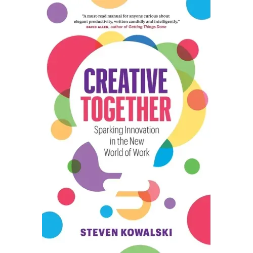 Creative Together: Sparking Innovation in the New World of Work