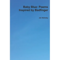 Baby Blue: Poems Inspired by Badfinger