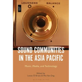 Sound Communities in the Asia Pacific: Music, Media, and Technology