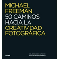 50 Caminos Hacia La Creatividad Fotográfica
