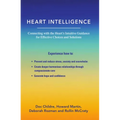 Heart Intelligence: Connecting with the Heart's Intuitive Guidance for Effective Choices and Solutions