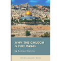 Why The Church Is Not Israel