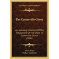The Canterville Ghost: An Amusing Chronicle Of The Tribulations Of The Ghost Of Canterville Chase (1906)