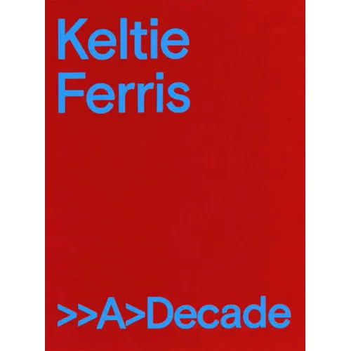 Keltie Ferris: >>A>decade