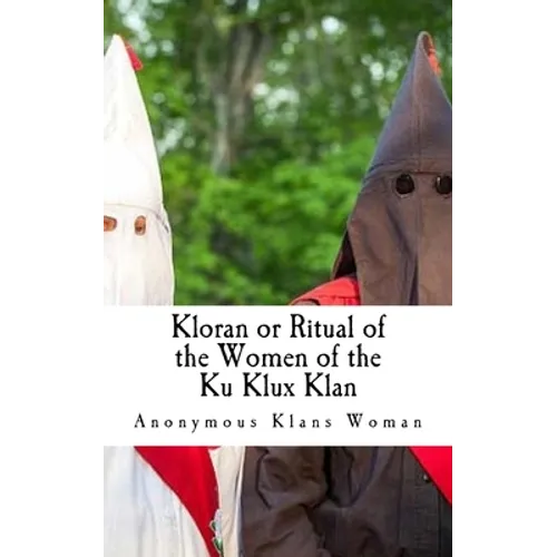 Kloran or Ritual of the Women of the Ku Klux Klan