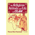 The Religious Attitude and Life in Islam