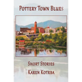 Pottery Town Blues: Short Stories