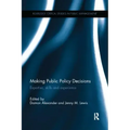 Making Public Policy Decisions: Expertise, Skills and Experience