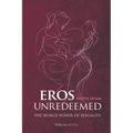 Eros Unredeemed