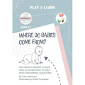 Where do Babies Come From?: Anatomically Correct Paper Dolls Book for Teaching Children About Pregnancy, Conception and Sex Education