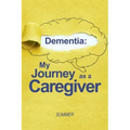 Dementia: My Journey as a Caregiver