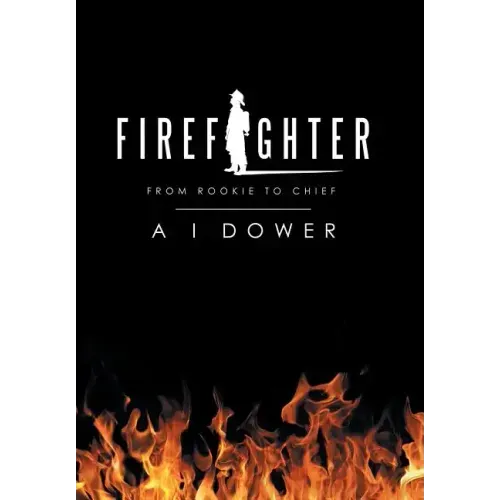 Firefighter: From Rookie to Chief