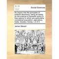 An inquiry into the principles of political oeconomy: being an essay on the science of domestic policy in free nations In which are particularly consi