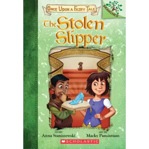 The Stolen Slipper: A Branches Book (Once Upon a Fairy Tale #2): Volume 2