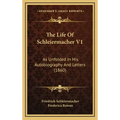 The Life Of Schleiermacher V1: As Unfolded In His Autobiography And Letters (1860)