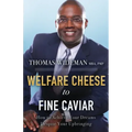 Welfare Cheese to Fine Caviar: How to Achieve Your Dreams Despite Your Upbringing
