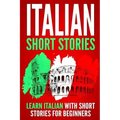 Italian Short Stories: Learn Italian with Short Stories for Beginners