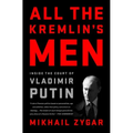 All the Kremlin's Men: Inside the Court of Vladimir Putin