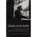 Natalie Curtis Burlin: A Life in Native and African American Music