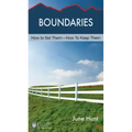 Boundaries: How to Set Them--How to Keep Them
