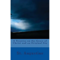 A Treatise on the Grace of Christ and on Original Sin