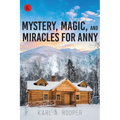 Mystery, Magic, and Miracles for Anny