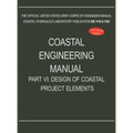 Coastal Engineering Manual Part VI: Design of Coastal Project Elements (EM 1110-2-1100)