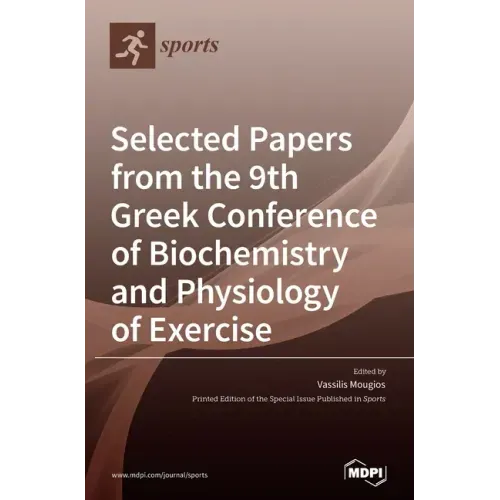 Selected Papers from the 9th Greek Conference of Biochemistry and Physiology of Exercise