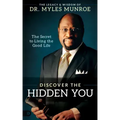 Discover the Hidden You: The Secret to Living the Good Life
