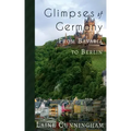 Glimpses of Germany: From Bavaria to Berlin