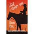 Late, A Cowboy Song