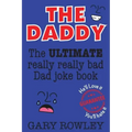 The Daddy: The Ultimate Really Really Bad Dad Joke Book!