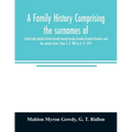 A family history comprising the surnames of Gade-Gadie-Gaudie-Gawdie-Gawdy-Gowdy-Goudey-Gowdey-Gauden-Gaudern-and the variant forms, from A. D. 800 to